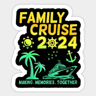 Family Cruise 2024 Making Memories Summer Matching Vacation Sticker